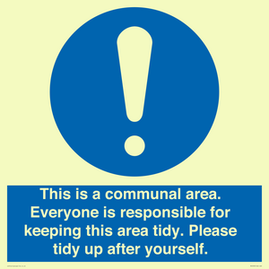 This is a communal area. Everyone is responsible for keeping this area tidy. 